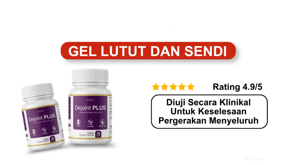 dejoint plus delyrose supplement ubat sakit lutut rawan sendi tulang belakang gel radang tisu malaysia